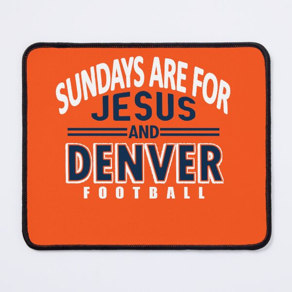 Item preview, Denver Football Fan - Jesus and Football designed and sold by doiron3525.