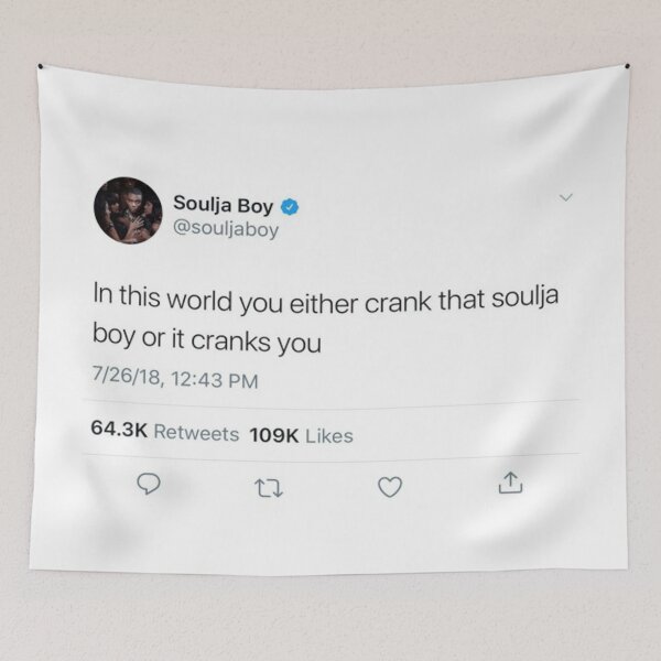 Item preview, In This World You Either Crank That Soulja Boy Or It Cranks You Tweet designed and sold by NAIKA1.