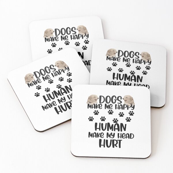 Item preview,  Dogs make me happy humans make my head hurt designed and sold by Designhub14.