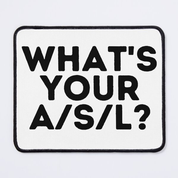 Item preview, What's Your A/S/L? designed and sold by Globalize.