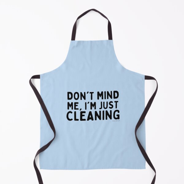 Item preview, Don't Mind Me I'm Just Cleaning Funny Maid Janitor Cleaner designed and sold by SavvyCleaner.