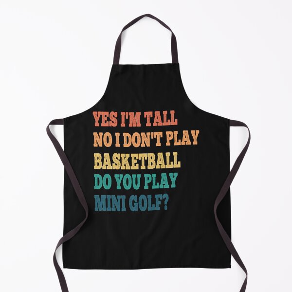 Item preview, Funny Yes I'M tall no I don't Play Basketball Do You Play Mini Golf designed and sold by Theparticular.