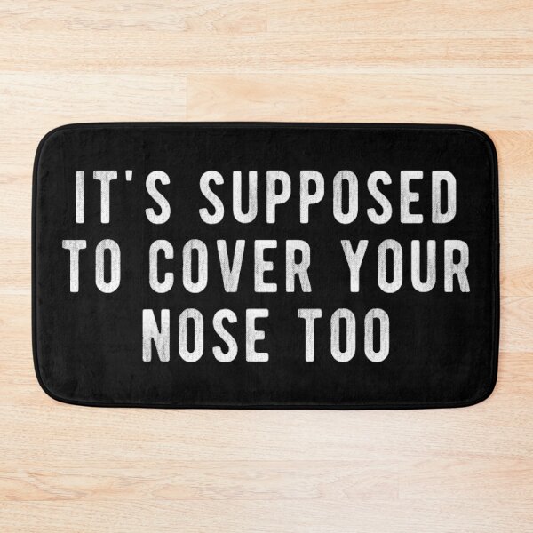 Item preview, It's supposed to cover your nose too designed and sold by ArtAndDesignA.
