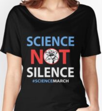 Science NOT Silence Women's Relaxed Fit T-Shirt