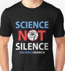 Science NOT Silence Unisex T-Shirt