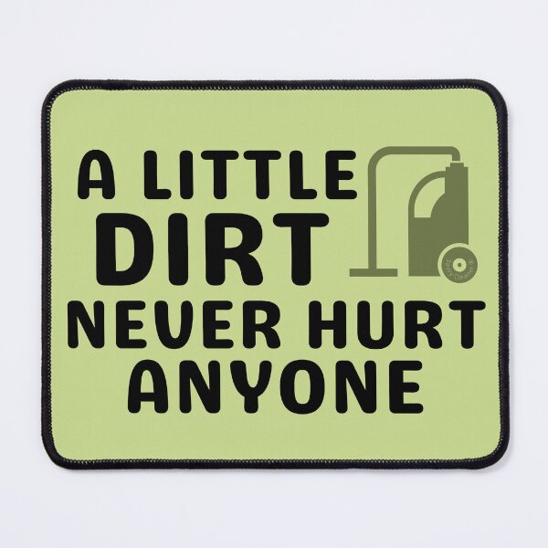 Item preview, A Little Dirt Never Hurt Anyone Crazy Cleaning Lady Crew designed and sold by SavvyCleaner.