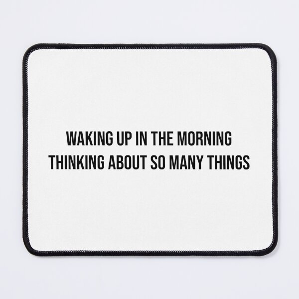 Item preview, waking up in the morning thinking about so many things designed and sold by Ralu04.