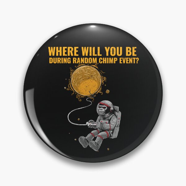 Item preview, Where Will You Be During Random Chimp Event designed and sold by art-fox.