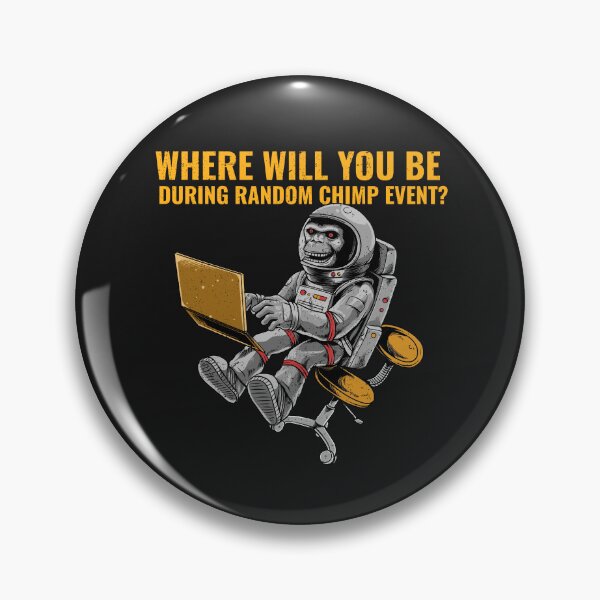 Item preview, Where Will You Be During Random Chimp Event designed and sold by art-fox.