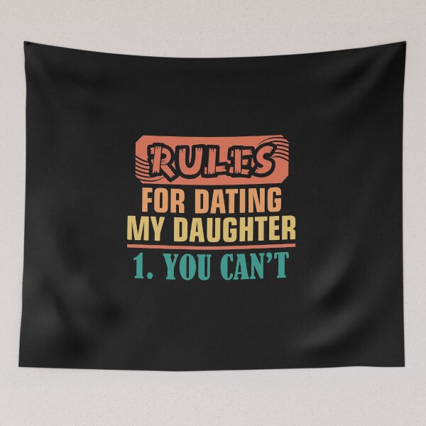 Item preview,  Funny Rules For Dating My Daughter You Can't  designed and sold by Theparticular.