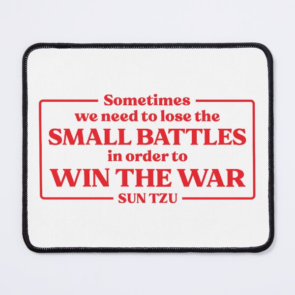 Item preview, Sun Tzu Quote Sometimes We Need To Lose The Small Battles designed and sold by KrisSidDesigns.