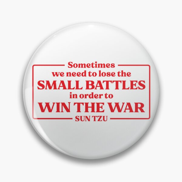 Item preview, Sun Tzu Quote Sometimes We Need To Lose The Small Battles designed and sold by KrisSidDesigns.