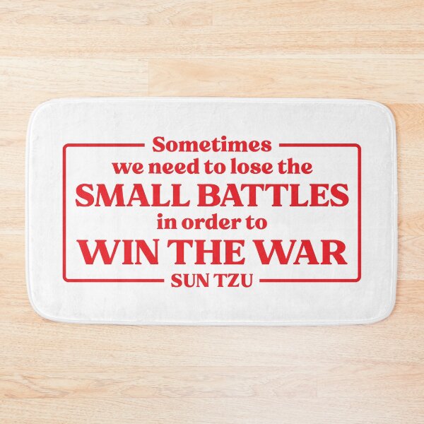 Item preview, Sun Tzu Quote Sometimes We Need To Lose The Small Battles designed and sold by KrisSidDesigns.
