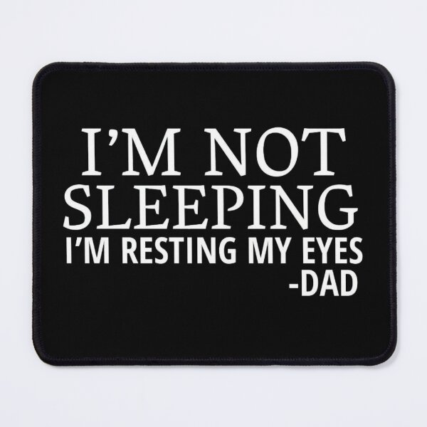 Item preview, I'm Not Sleeping I'm Resting My Eyes designed and sold by WALID65.