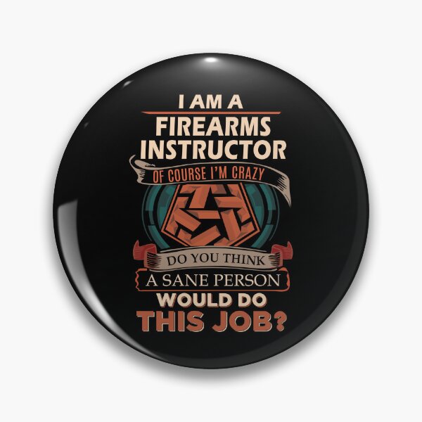 Item preview, Firearms Instructor T Shirt - Sane Person Job Gift Item Tee designed and sold by vonnie38uo.