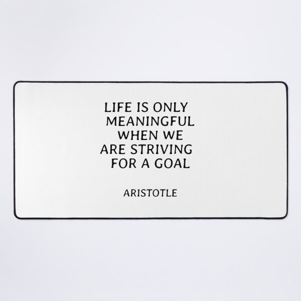 Item preview, Life is only meaningful when we are striving for a goal - Aristotle philosophical quotes about life designed and sold by Inspirationmotivation.