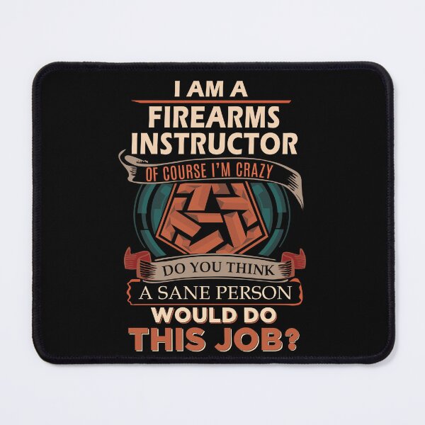 Item preview, Firearms Instructor T Shirt - Sane Person Job Gift Item Tee designed and sold by vonnie38uo.