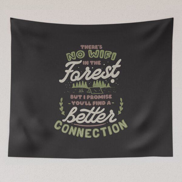 Item preview, There's no WiFi in the forest, but I promise you'll find a better connection  by Tobe Fonseca designed and sold by Tobe Fonseca®.