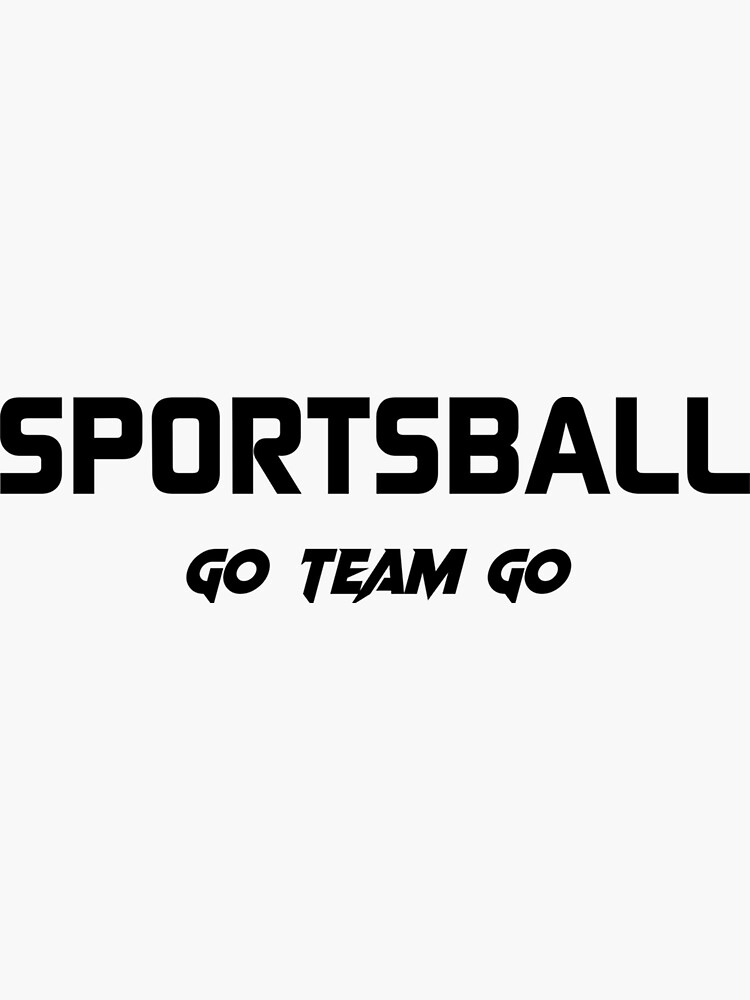 "Sportsball Go Team Sports Sticker" Sticker by mercedesfr47 Redbubble
