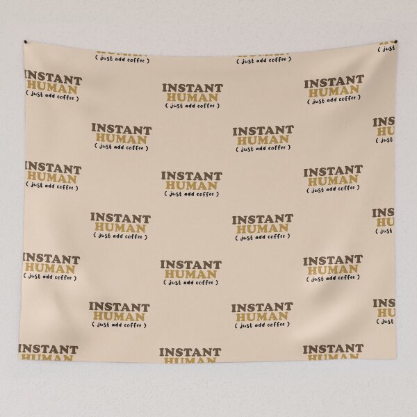 Item preview, Instant Human - Funny/Humorous/Coffee lovers designed and sold by Remijuice.