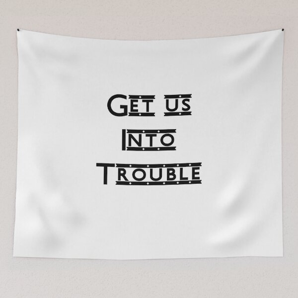 Item preview, Get Us Into Trouble designed and sold by MTmix.