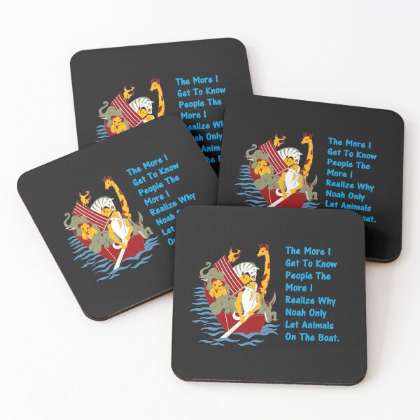 Item preview, The More I Get To Know People The More I Realize Why Noah Only Let Animals On The Boat. designed and sold by DistinguishedMe.