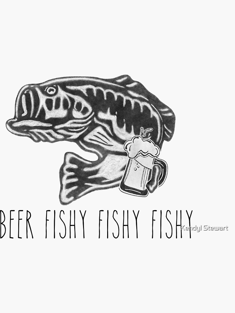 Beer Fishy Fishy - Funny Fishing Sticker