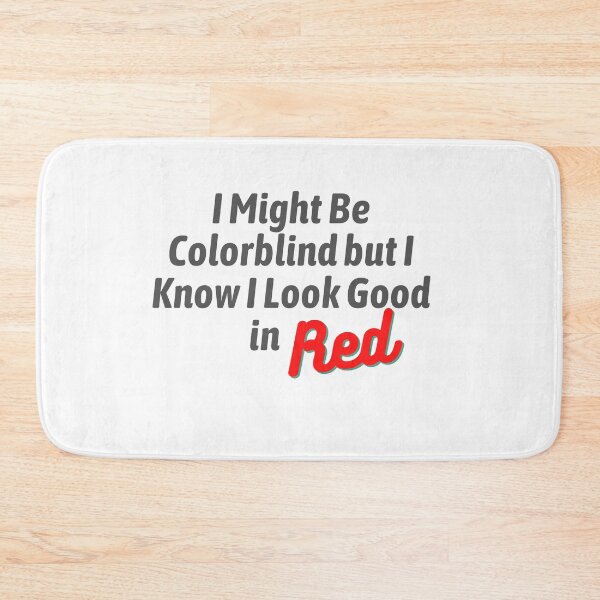 Item preview, I Might Be Colorblind but I Know I Look Good in Red essential t-shirt designed and sold by Magicalair.