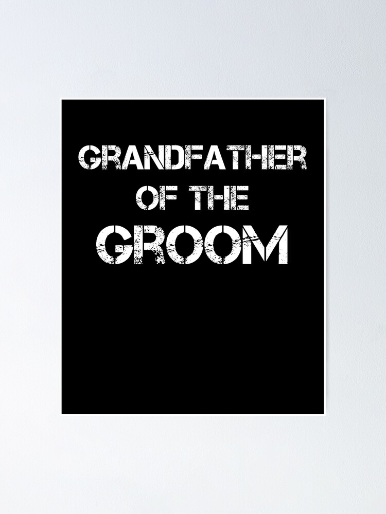 Grandfather Of The Groom Poster For Sale By Rachidhaz Redbubble