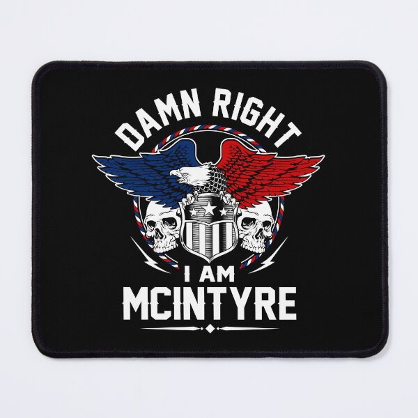 Item preview, Mcintyre Name T Shirt - Damn Right I Am Mcintyre Gift Item Tee designed and sold by nauglesamatha.