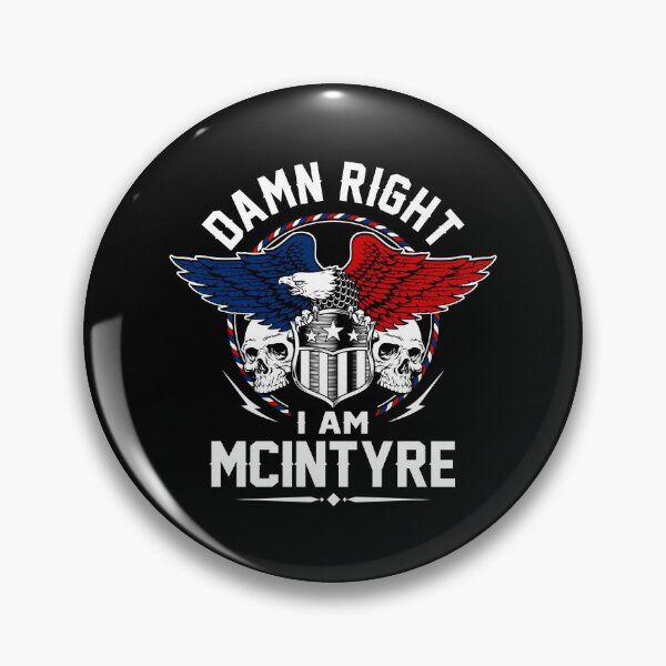 Item preview, Mcintyre Name T Shirt - Damn Right I Am Mcintyre Gift Item Tee designed and sold by nauglesamatha.