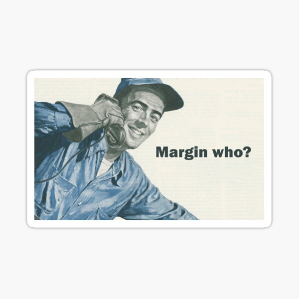 "MARGIN WHO? " Sticker for Sale by DesignsByER Redbubble