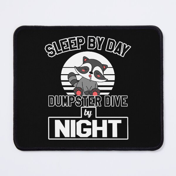 Item preview, Sleep by day dumpster dive by nigh, little raccoon buddy designed and sold by VictorL Designs.