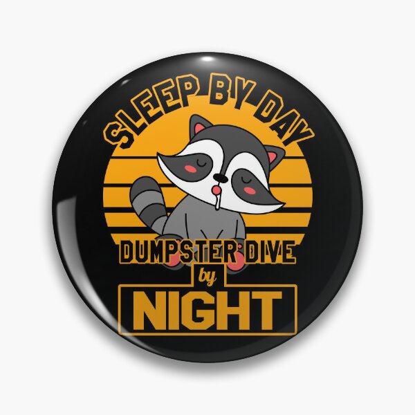 Item preview, Sleep by day dumpster dive by night, little raccoon buddy designed and sold by VictorL Designs.