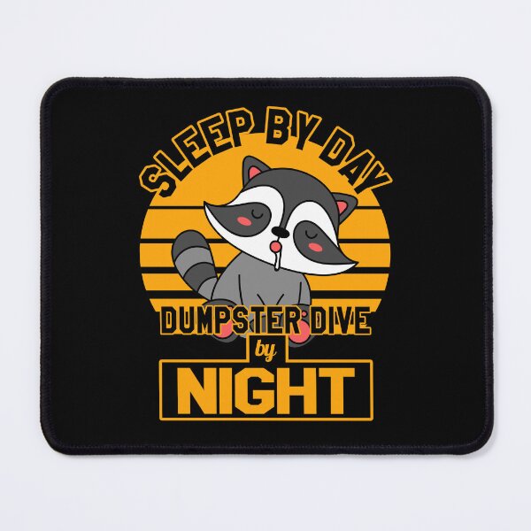 Item preview, Sleep by day dumpster dive by night, little raccoon buddy designed and sold by VictorL Designs.