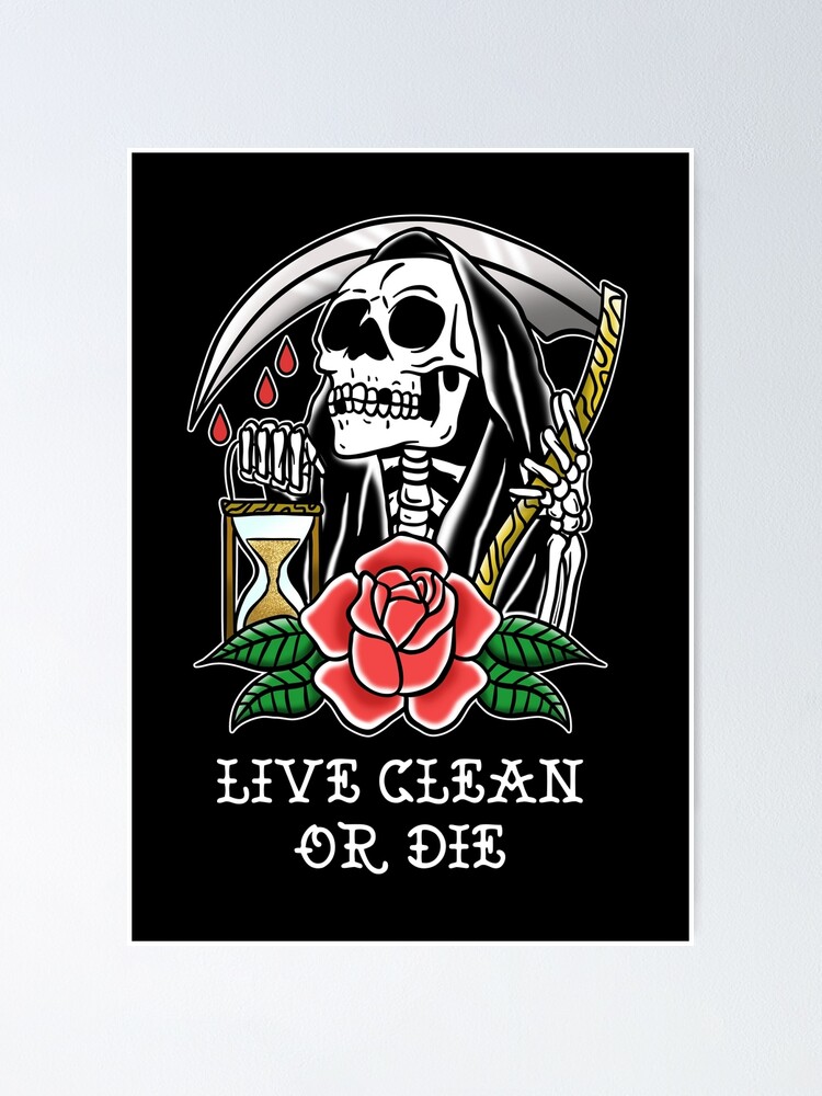 Live Clean Or Die Aa Na Recovery Sober Sobriety Poster By