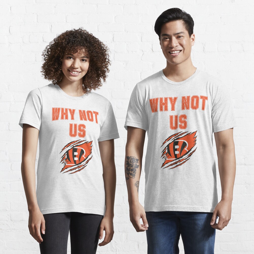 Why not us Bengals s Cool  Essential T-Shirt for Sale by