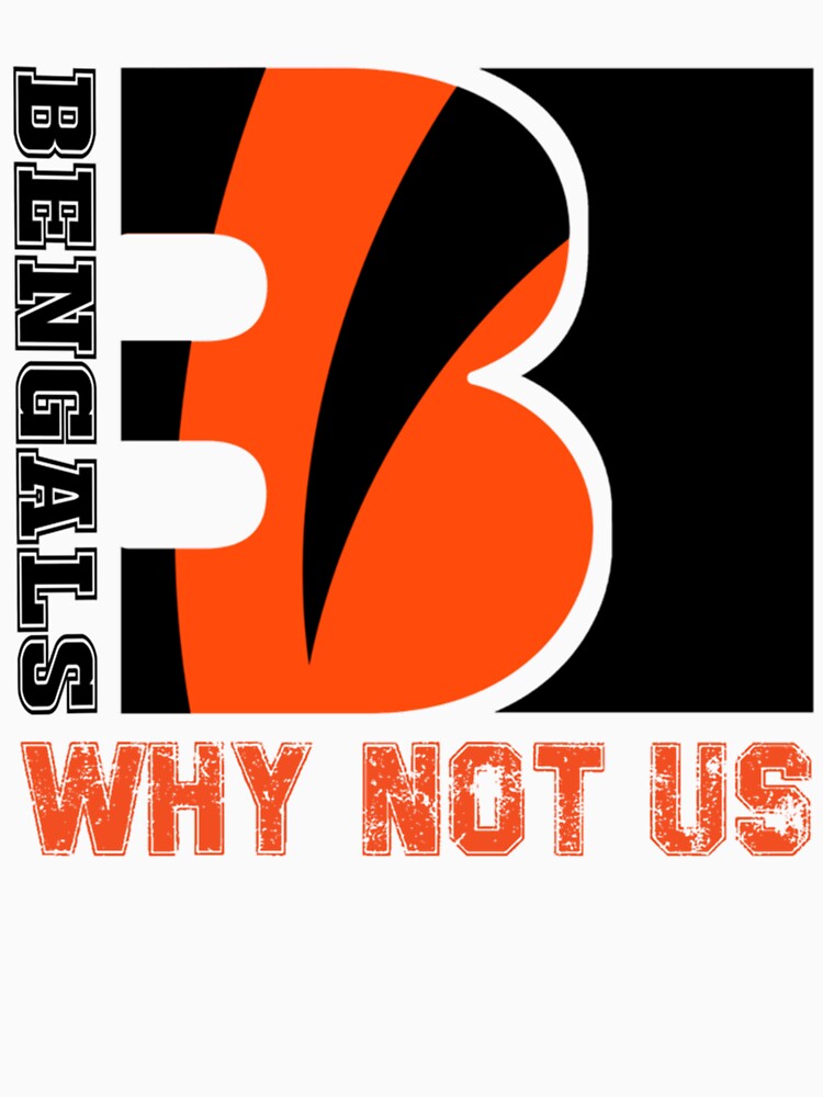 Why not us Bengals s Cool  Essential T-Shirt for Sale by