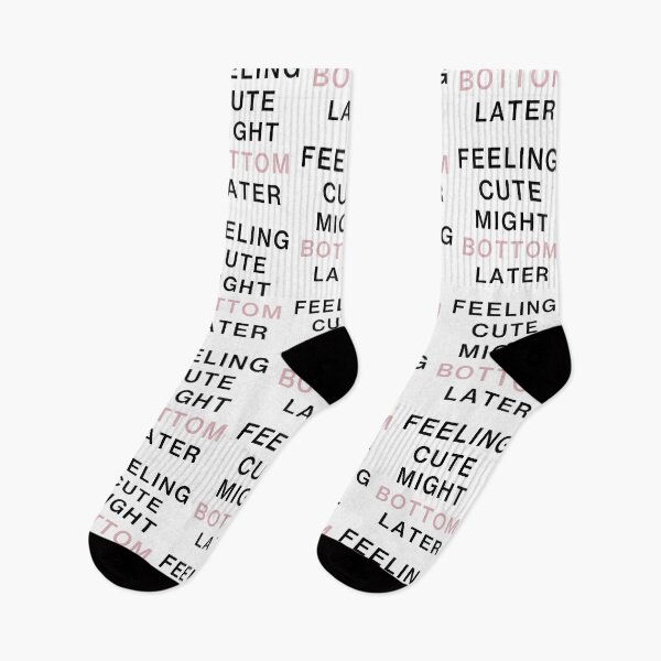 Item preview, feeling cute might bottom later funny quote designed and sold by Mehdi Art.