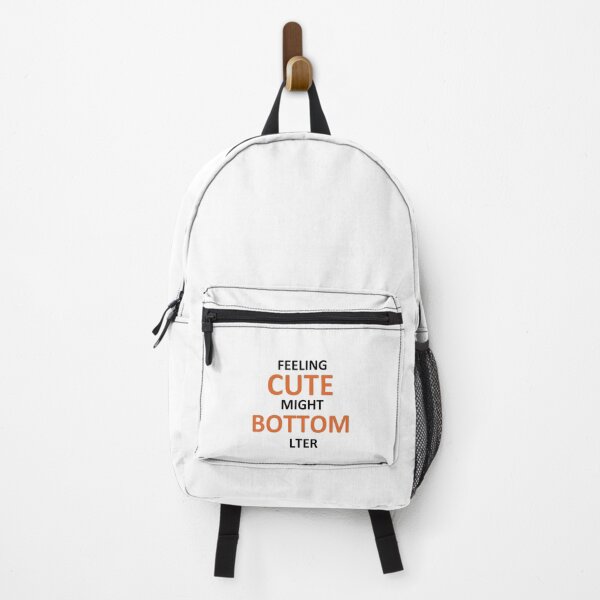Item preview, feeling cute might bottom later funny quote designed and sold by Mehdi Art.