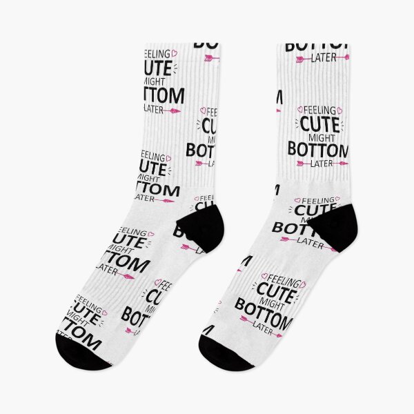 Item preview, feeling cute might bottom later funny quote designed and sold by Mehdi Art.