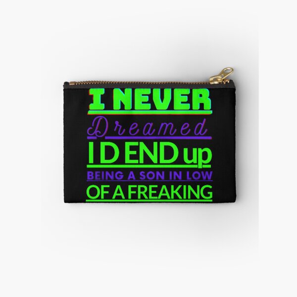 Item preview, I Never Dreamed I D End Up Being A Son In Law Of A Freaking funny. designed and sold by stopamoment.