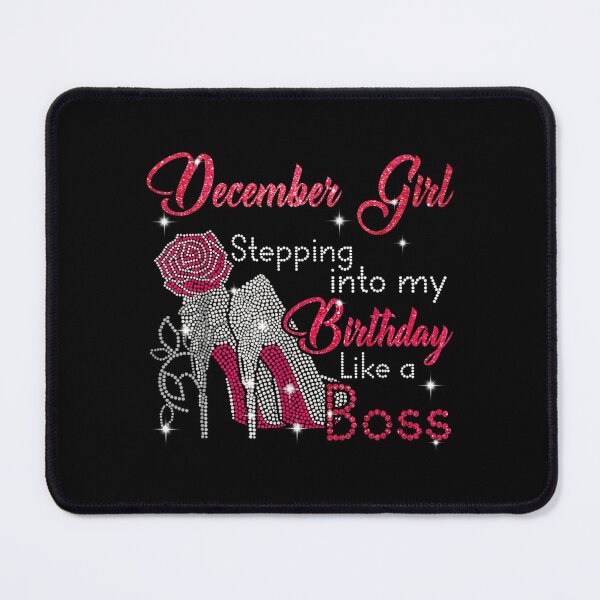 Item preview, December Girl Stepping Into My Birthday Like A Boss Funny  designed and sold by wendyy88.