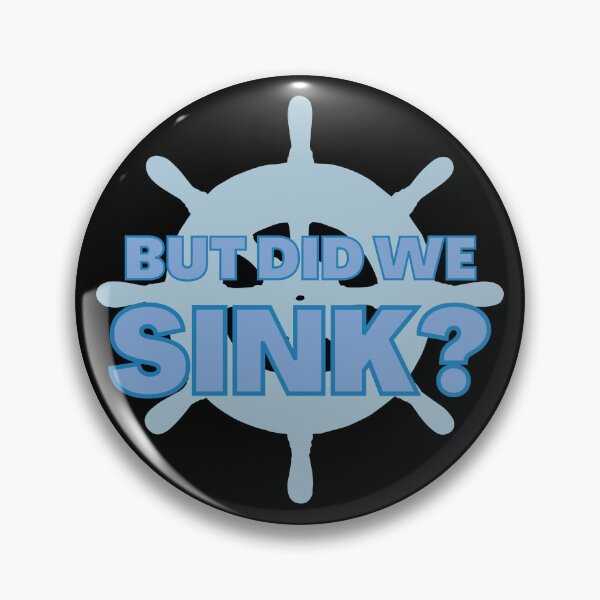 Item preview, BUT DID WE SINK? designed and sold by appareltolove.