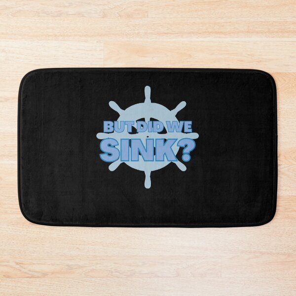 Item preview, BUT DID WE SINK? designed and sold by appareltolove.