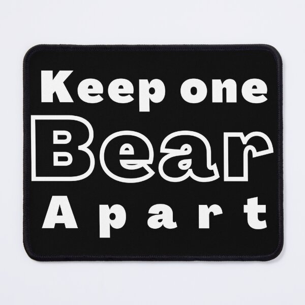 Item preview, Keep one bear apart positive funny quote black and white illustration. designed and sold by Coolclassy.