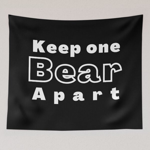 Item preview, Keep one bear apart positive funny quote black and white illustration. designed and sold by Coolclassy.
