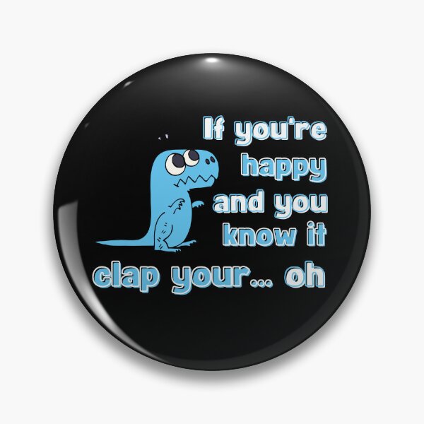 Item preview, T-REX IF YOU'RE HAPPY AND YOU KNOW IT CLAP YOUR... OH designed and sold by appareltolove.