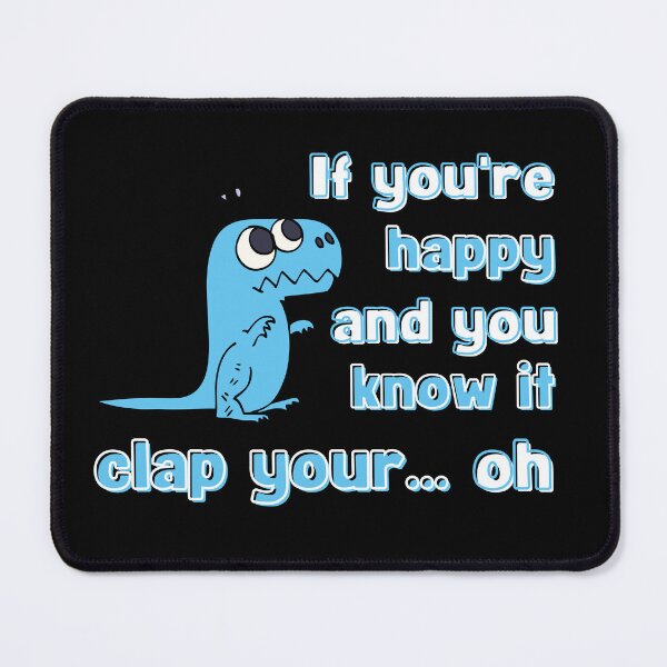 Item preview, T-REX IF YOU'RE HAPPY AND YOU KNOW IT CLAP YOUR... OH designed and sold by appareltolove.