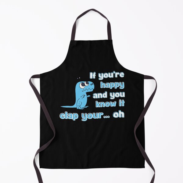 Item preview, T-REX IF YOU'RE HAPPY AND YOU KNOW IT CLAP YOUR... OH designed and sold by appareltolove.